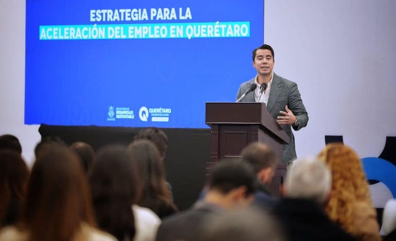 Querétaro lidera en competitividad y empleo: Presentan estrategia para impulsar la economía y generar más oportunidades